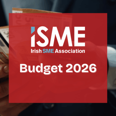 “Steady but Unambitious” – ISME reacts to Budget 2026