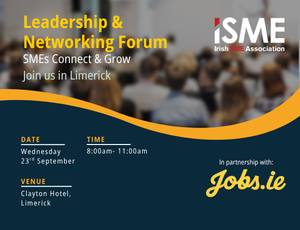 ISME Leadership & Networking Forum: SMEs Connect & Grow [Limerick]